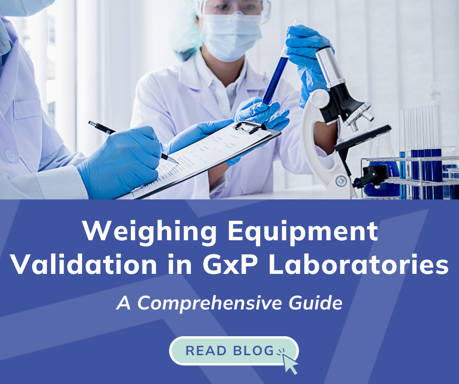 A Comprehensive Guide to Weighing Equipment Validation in GxP Laboratories
