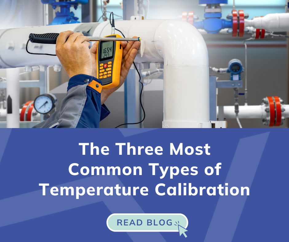 Blog post about the three most common types of temperature calibration for probes, controllers and transmitters